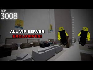 ALL VIP SERVER EXCLUSIVES! (Scp 3008 Roblox)