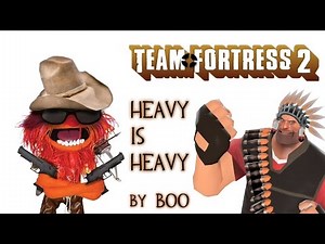 Team Fortress 2 - The Heaviest Heavy
