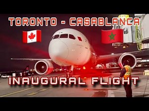 INAUGURAL FLIGHT 🇨🇦Toronto - Casablanca 🇲🇦 Royal Air Maroc Boeing 787 [FULL FLIGHT REPORT]