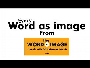 Every Word as image from the word as image from E-book with 90 Animated Words (my version)