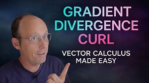 Gradient divergence and curl vector calculus made easy