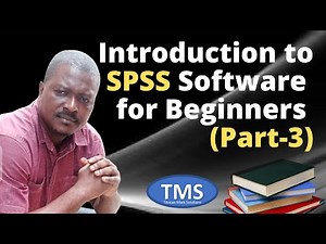 Introduction to SPSS Software for Beginners (Part-3)