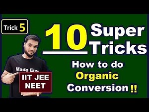 10 Super Trick to Solve Organic Conversion Questions || Trick (V5) || IIT JEE NEET