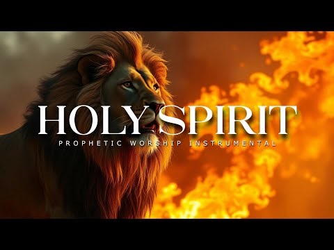 Holy Spirit : Powerful Prophetic Worship Music