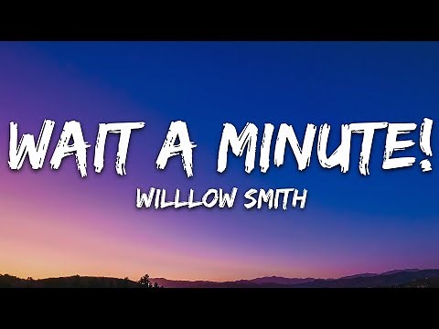 Willow Smith - Wait a Minute! (Lyrics)