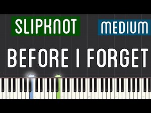 Slipknot - Before I Forget Piano Tutorial | Medium