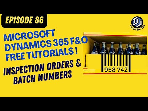 EPISODE 86: Generate inspection order |Batch numbers| Microsoft Dynamics 365 Finance and operations