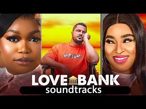 LOVE BANK SOUNDTRACK RUTH KADIRI VAN VICKER NOLLYWOOD SOUNDTRACK