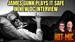 James Gunn plays it safe in new DC interview | The Hot Mic