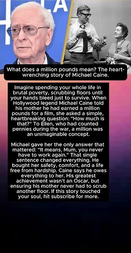 What does a million pounds mean? The heart-wrenching story of Michael Caine.