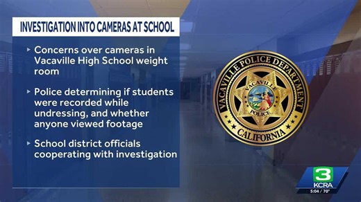 Police, school district investigate after cameras seen in Vacaville High School weight room