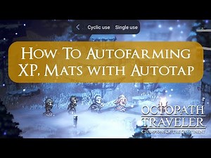 HOW TO AUTOFARMING XP, MATS, CAIT USING AUTOCLICK MACRO Octopath Traveler Champions Of The Continent