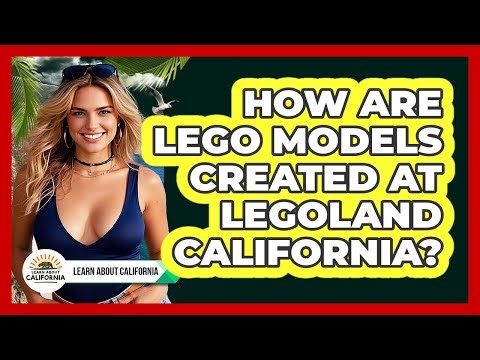 How Are LEGO Models Created At Legoland California? - Learn About California