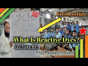 What is Reactive Dyes | Reactive dyeing process lecture 1 | by Prof Nadeem Ul Hasan Fani Chief Instr