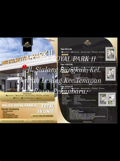 *MELISA ROYAL PARK II* 📍Jl. Sialang Bungkuk, Kel. Bencah Lesung Kec.Tenayan Raya. Pekanbaru. ✅ *Fasilitas* - _Cluster Exclusive_ - _One Gate System_ - ⁠_Security_ 24 Jam - ⁠Jalan Lingkungan 7 Meter - Carport Kapasitas 2 Mobil 🏠 *TYPE 155/170* Harga 2,3 M | DP 590 JT | Plafon 1,71 M *Spesifikasi* - 4 Kamar Tidur - 4 Kamar Mandi * ⁠Carport 2 Mobil * ⁠Mini Garden * ⁠_Backyard_ * ⁠Wastafel/_Washroom_ * ⁠Ruang Keluarga dengan Void * ⁠Kolam Renang * ⁠Balkon 🎁Bonus - Mesin & Tanki Air - Moulding - K