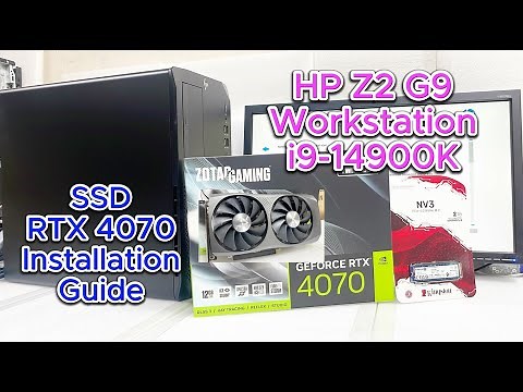 HP Z2 G9 Workstation i9-14900K SSD & RTX 4070 Installation Guide