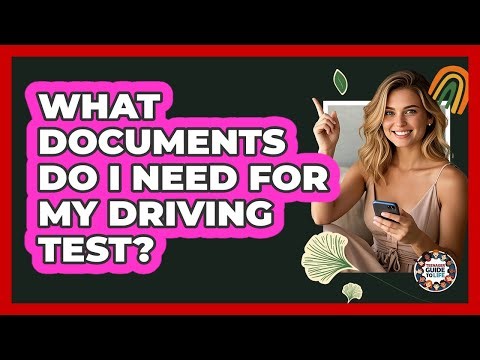 What Documents Do I Need For My Driving Test?