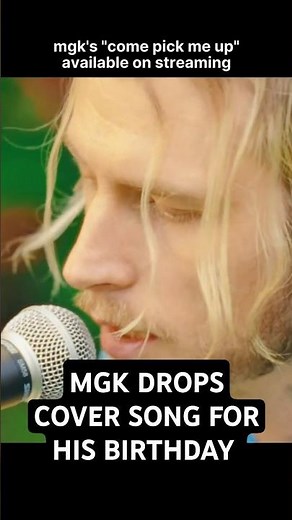 mgk released a new cover song "come pick me up" for his birthday! it is available on streaming ❤️