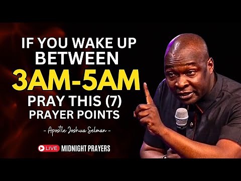 3AM - 5AM Powerful Prayers and Prophetic Declarations with Apostle Joshua Selman