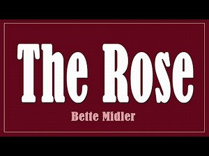 The Rose - Bette Midler (Lyrics)