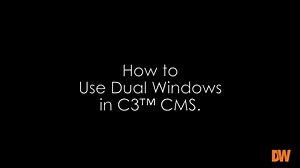 DW® C3™ CMS Feature Tutorials: Dual Windows