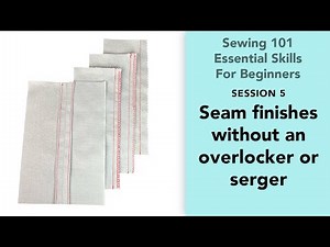 Beginners sewing tutorials (How to neaten seams without an overlocker/Serger)