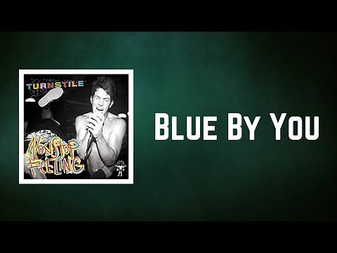 TURNSTILE - Blue By You (Lyrics)