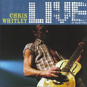 Chris Whitley - Live At Martyrs'