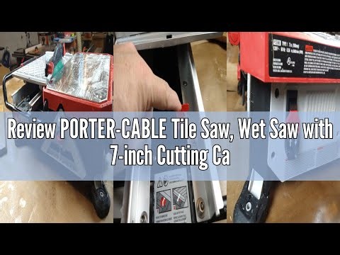 Review PORTER-CABLE Tile Saw, Wet Saw with 7-inch Cutting Capacity and On-Board Cutting Guide (PCE98