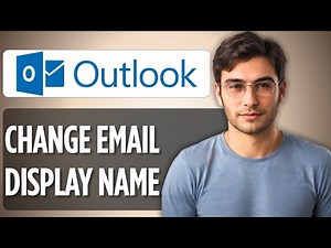 How to Change Email Display Name in Outlook | 2025 Full Guide