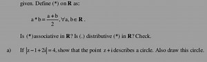 given. Define (*) on R as:a∗ b=2a b​,∀a, b∈R.Is (*)associati... | Filo