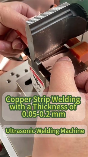 Copper strip Welding with a Thickness of 0.05-0.2mm Ultrasonic Welding Machine