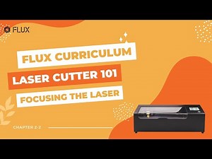 FLUX Curriculum Laser Cutter 101 | Chapter 2-2 Focusing the Laser