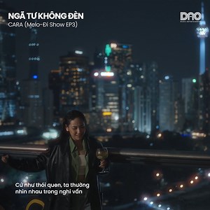 "Tình yêu ta cứ như ngã tư không đèn Người lại qua, chẳng thể biết ta nên dừng lại hay đi tiếp" CARA thể hiện ca khúc 'Ngã Tư Không Đèn' với bản phối mới tại Melo-Đi: Show âm nhạc kết hợp trải nghiệm du lịch với concept độc đáo. - #DAOMusicEntertainment #DAOMusic #DAO | ZLAB News