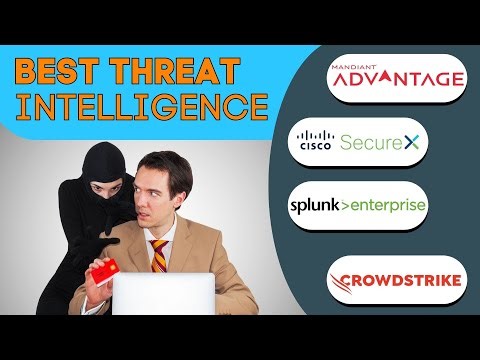 Which Threat Intelligence is best for you? Mandiant, Cisco SecureX, Splunk, Crowdstrike Falcon