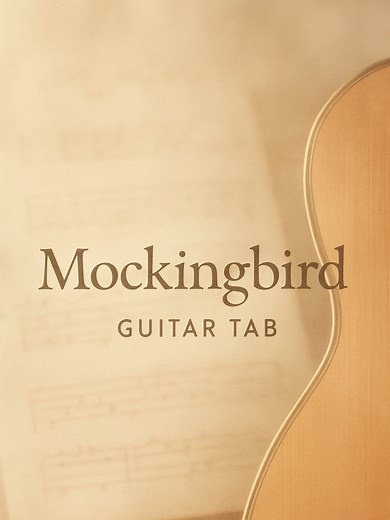 Learn Mockingbird on Guitar with Easy Tabs
