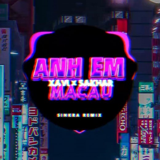 Anh Em MaCau (SinKra Remix) [ Short Version 3]