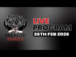 BREKETE FAMILY LIVE PROGRAM 26TH FEBRUARY 2026