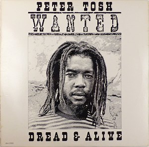Peter Tosh - Wanted Dread & Alive