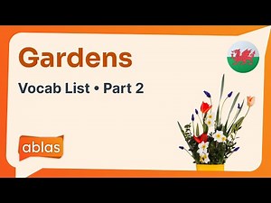 Gardens | Welsh Vocabulary List (Part 2)