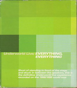 Underworld - Underworld Live; Everything, Everything