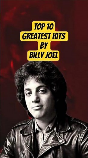 TOP 10 Greatest Hits by Billy Joel. #top10greatesthits #billyjoel #timelesshits