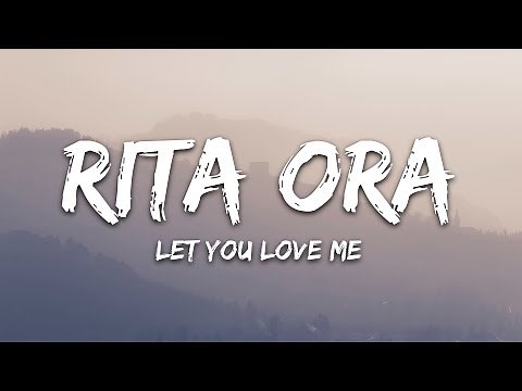 Rita Ora - Let You Love Me (Lyrics)