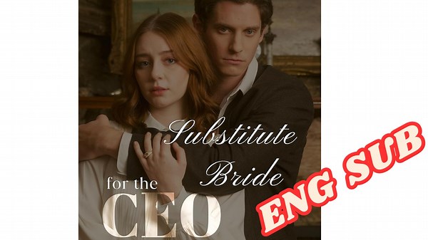 Substitute Bride For The Ceo - Full Movie