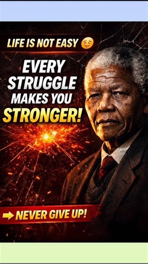 Life Is Not Easy, But Every Struggle Makes You Stronger – Nelson Mandela #Motivation