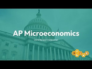 AP Microeconomics Unit 6 Review Lecture