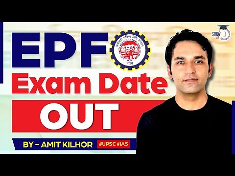 EPFO Exam Date Out: Everything You Need to Know | UPSC | StudyIQ IAS
