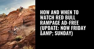 How and when to watch Red Bull Rampage ad-free (UPDATE: now Friday & Sunday)
