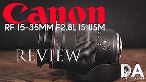 Canon RF 15-35mm F2.8L IS Review - DustinAbbott.net