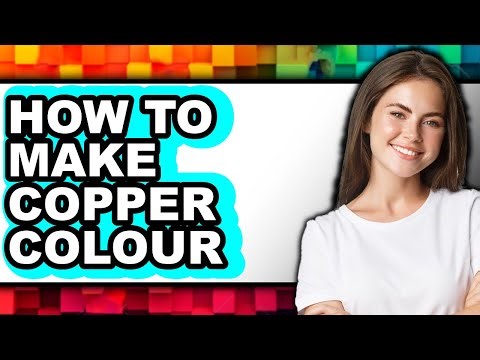How To Make Copper Colour - Easy Guide